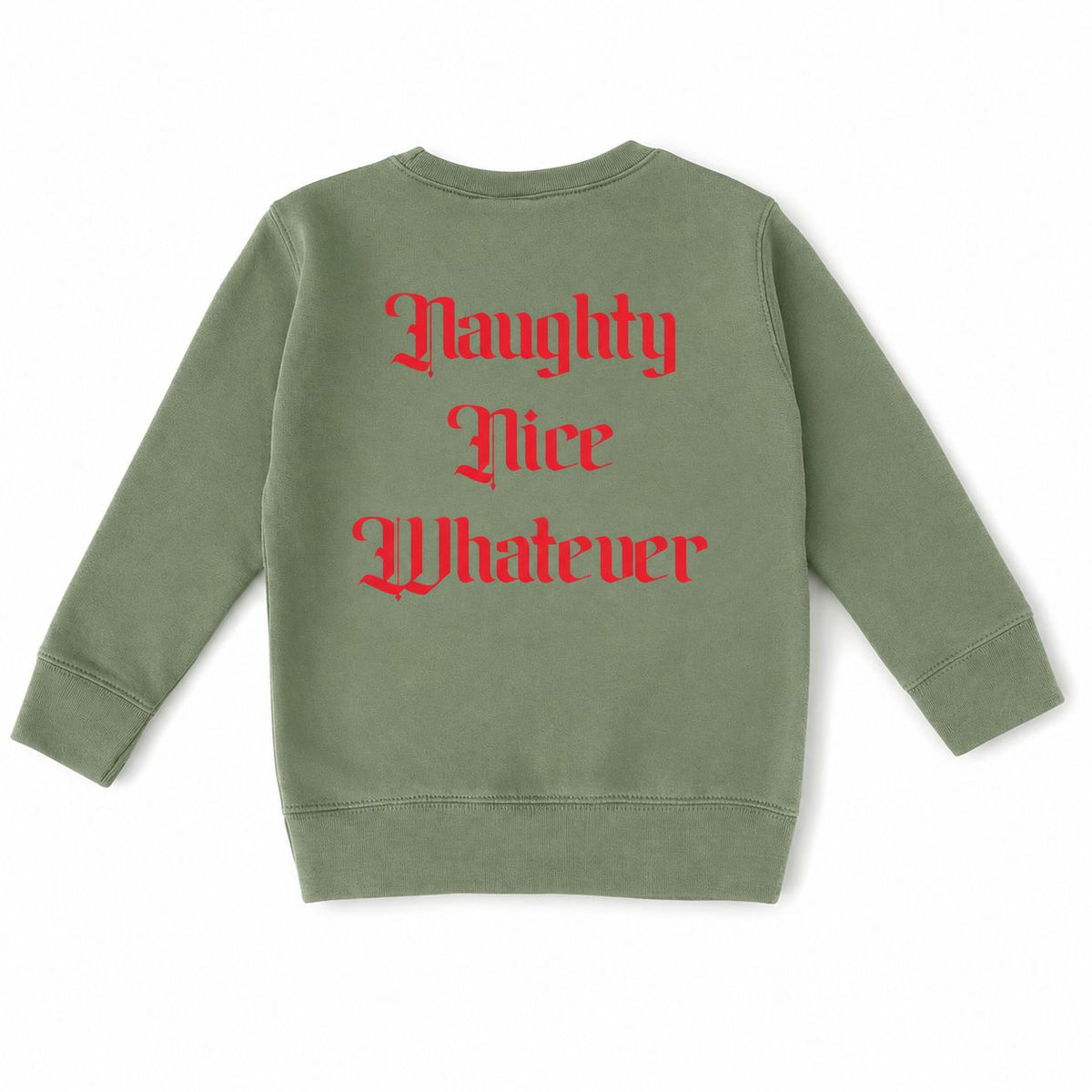 NAUGHTY NICE WHATEVER SWEATSHIRT