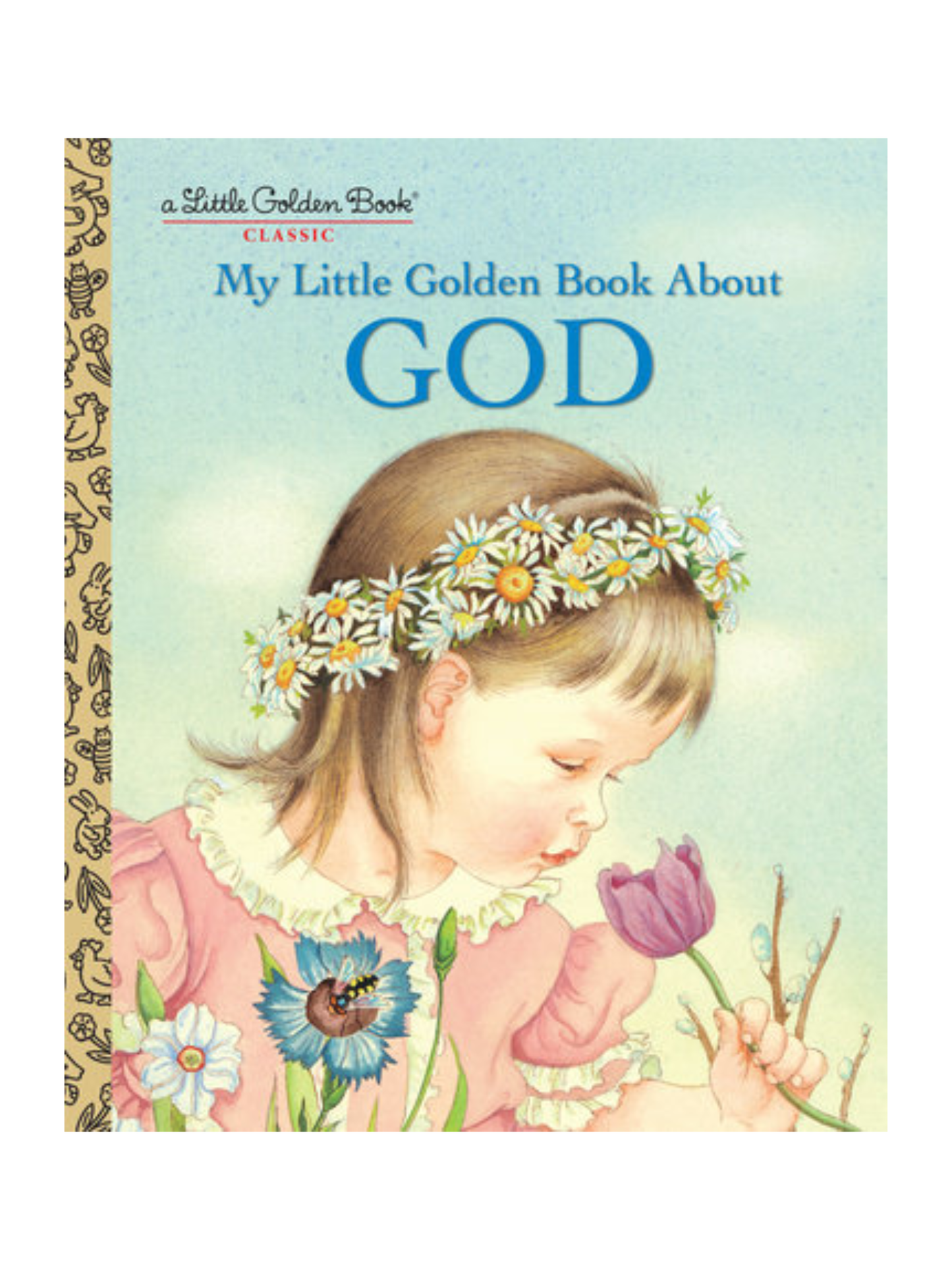MY LITTLE GOLDEN BOOK ABOUT GOD BOOK