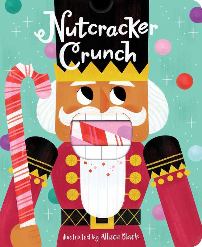 NUTCRACKER CRUNCH BY LITTLE BEE BOOKS