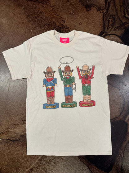 BANGIN', WRANGLIN', CRACKIN' NUTCRACKER TEE