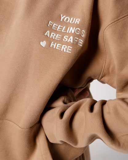 YOUR FEELINGS ARE SAFE HERE HOODIE