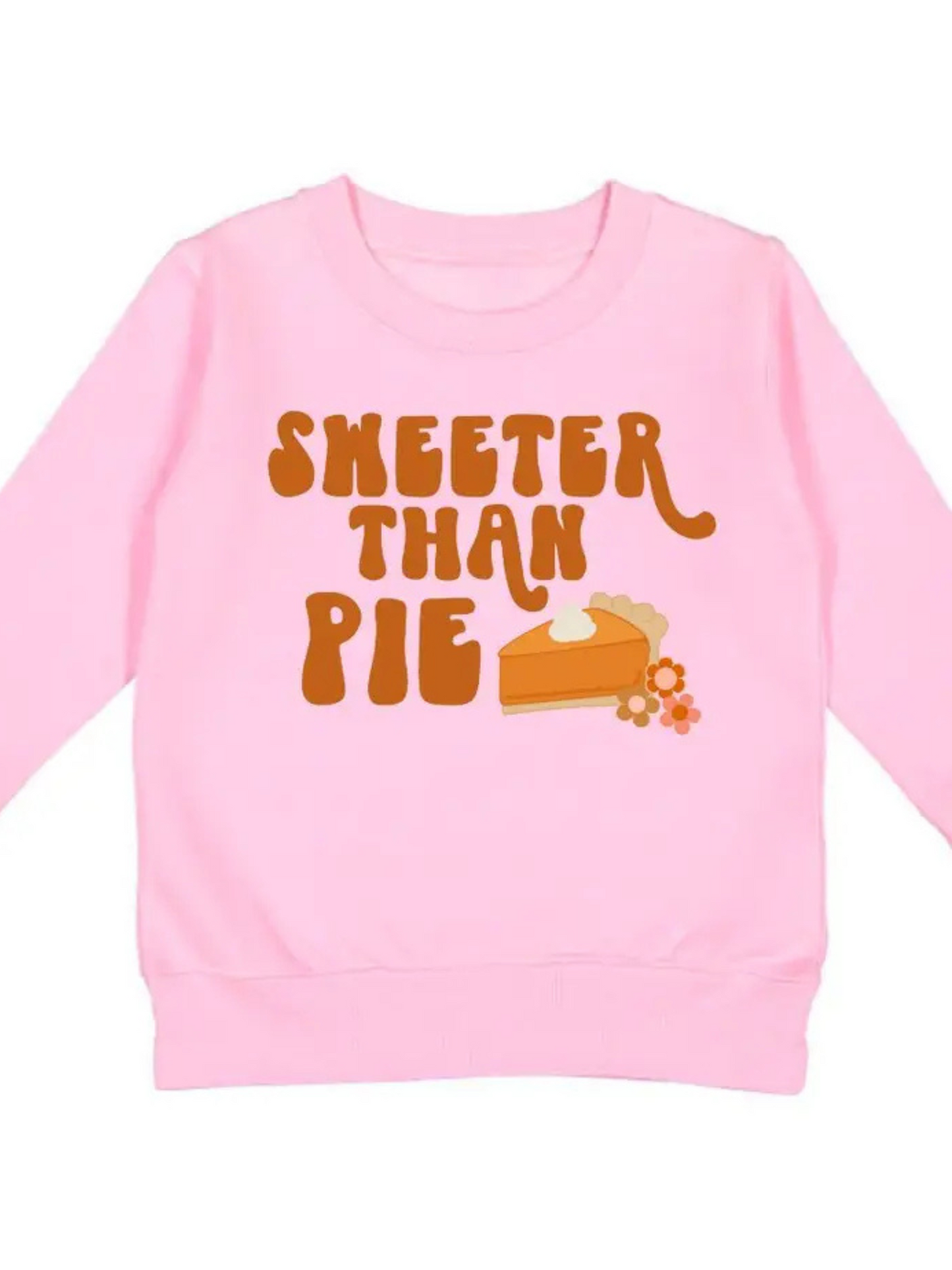 SWEETER THAN PIE SWEATSHIRT