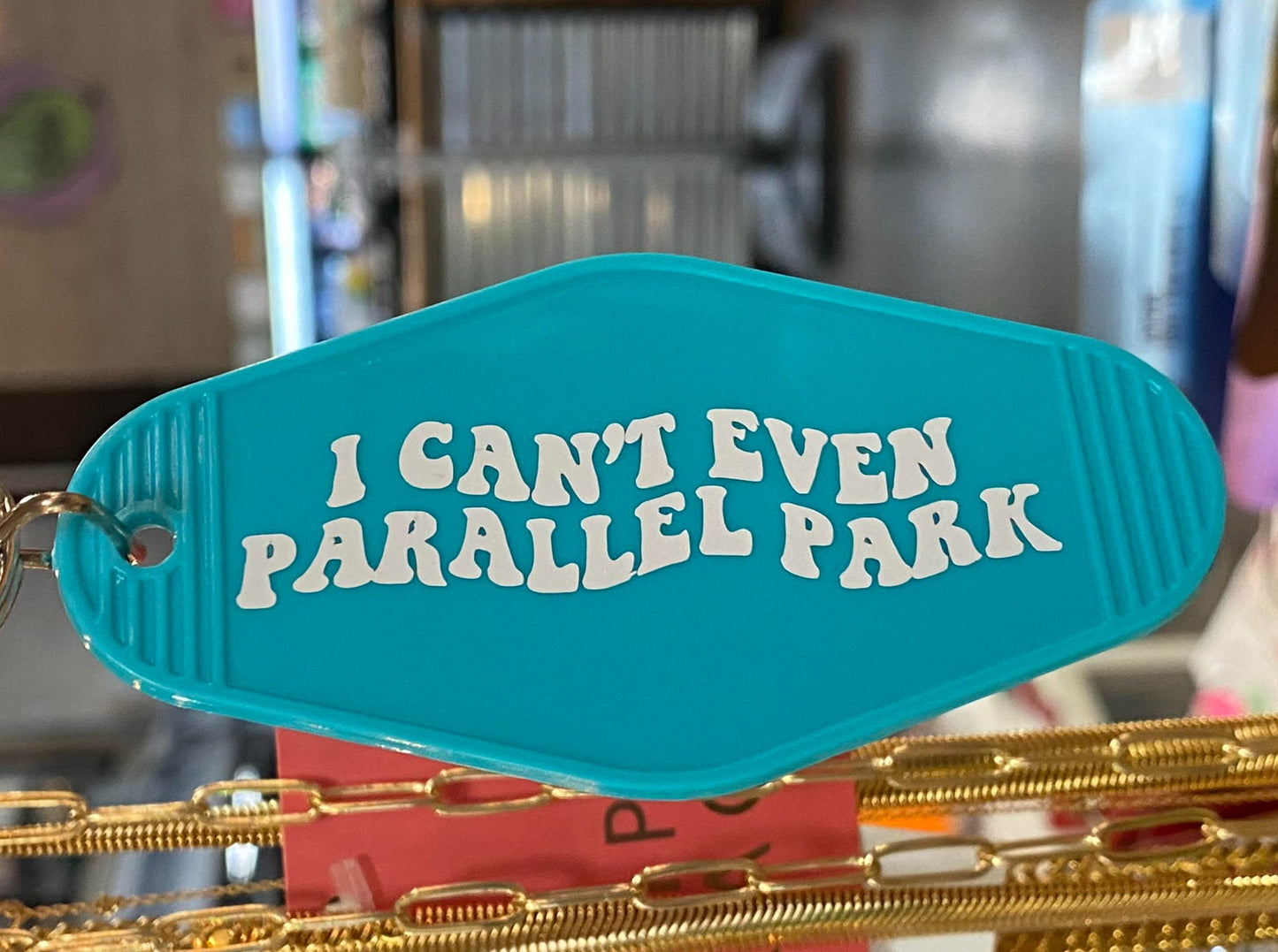 I CAN'T EVEN PARALLEL PARK KEYCHAIN
