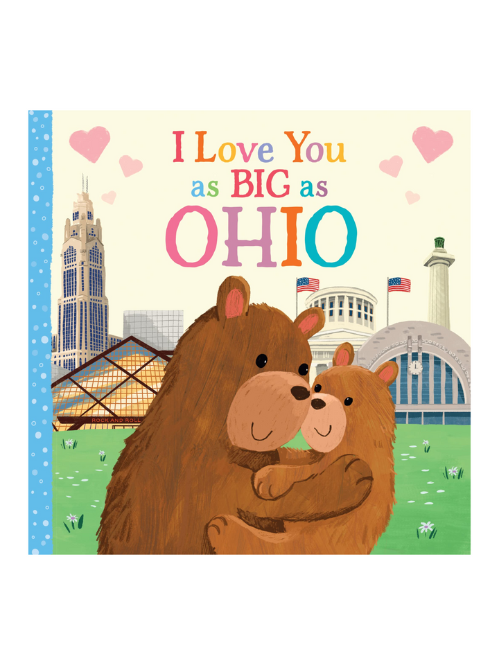 I LOVE YOU AS BIG AS OHIO CHILDREN'S BOOK - THE LITTLE EAGLE BOUTIQUE