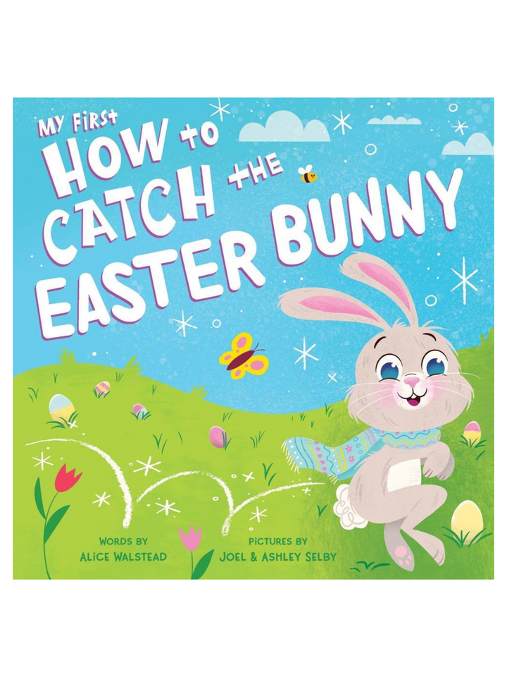 MY FIRST HOW TO CATCH THE EASTER BUNNY BOOK