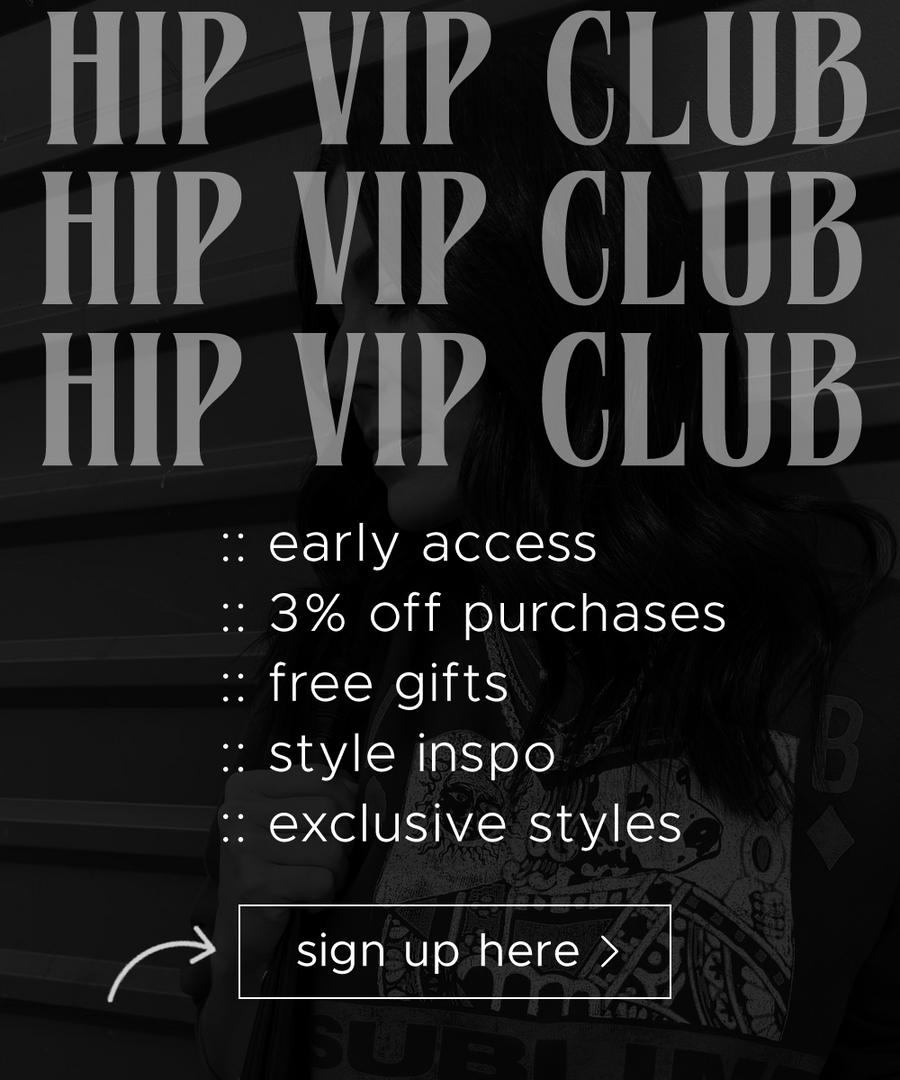 JOIN THE HIP VIP CLUB!